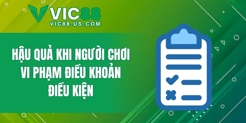 Hậu quả khi người chơi vi phạm điều khoản điều kiện
