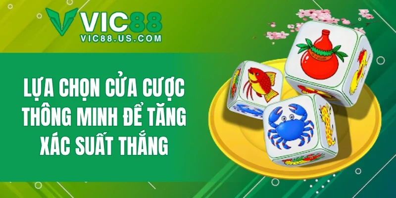 Lựa chọn cửa cược thông minh để tăng xác suất thắng
