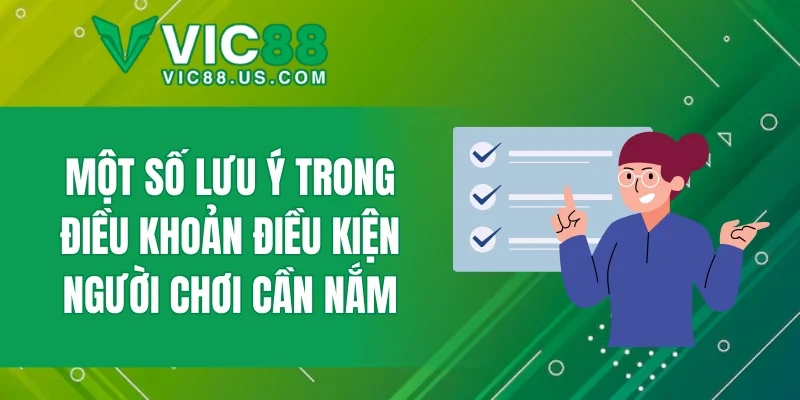Một số lưu ý trong điều khoản điều kiện người chơi cần nắm